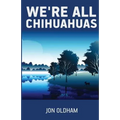 We're All Chihuahuas: A Shaky Dog on a Human Journey