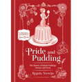 Pride and Pudding: The History of British Puddings, Savoury and Sweet