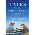 TALES from the ENDS of the EARTH: My Adventures in East Africa and Beyond