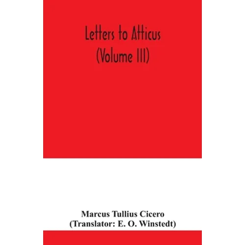 Letters to Atticus (Volume III)