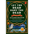 Let the Dead Bury the Dead