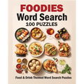 Foodies Wordsearch: 100 Puzzles With a Food Drink and Cooking Theme