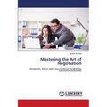 Mastering the Art of Negotiation