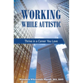 Working While Autistic: Thrive in a Career You Love