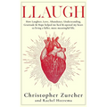 Llaugh: How Love, Laughter, Abundance, Understanding, Gratitude and Hope helped me heal from emergency heart surgery and opene