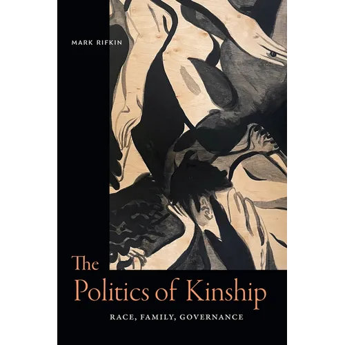 The Politics of Kinship: Race, Family, Governance