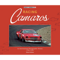 Racing Camaros: An International Photographic History 1966-1984