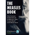 The Measles Book: Thirty-Five Secrets the Government and the Media Aren't Telling You about Measles and the Measles Vaccine
