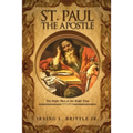 St. Paul the Apostle: The Right Man at the Right Time 3rd Edition