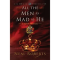 All the Men as Mad as He