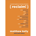 Reclaim: A Practical Guide to Restoring Wholeness