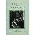 The Birth of Intimacy: Privacy and Domestic Life in Early Modern Paris