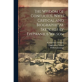 The Wisdom of Confucius, With Critical and Biographical Sketches by Epiphanius Wilson