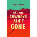 All the Cowboys Ain't Gone