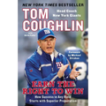 Earn the Right to Win: Earn the Right to Win: How Success in Any Field Starts with Superior Preparation