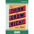 Think and Grow Rich: The Original, an Official Publication of The Napoleon Hill Foundation (16pt Large Print Edition)