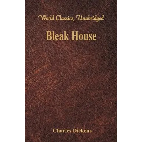 Bleak House (World Classics, Unabridged)