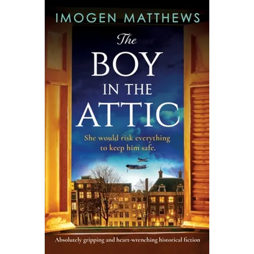 The Boy in the Attic: Absolutely gripping and heart-wrenching historical fiction