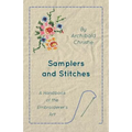 Samplers And Stitches - A Handbook Of The Embroiderer's Art