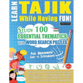 Learn Tajik While Having Fun! - For Beginners: Easy to Intermediate - Study 100 Essential Thematics with Word Search Puzzles - Vol.1