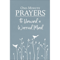 One-Minute Prayers to Unwind a Worried Mind