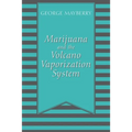 Marijuana and the Volcano Vaporization System
