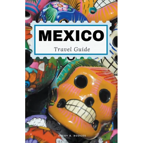 Mexico Travel Guide