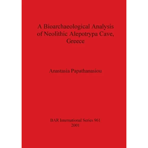 A Bioarchaeological Analysis of Neolithic Alepotrypa Cave, Greece