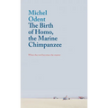 The Birth of Homo, the Marine Chimpanzee: When the Tool Becomes the Master