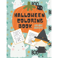 Halloween Coloring Book for Kids Ages 2-4: Cute Non-Scary Halloween Designs for Toddlers and Preschoolers Including Witches, Ghosts, Pumpkins, Monster