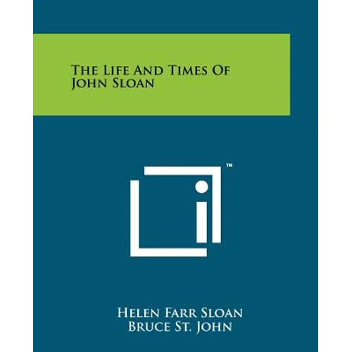 The Life And Times Of John Sloan