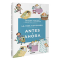 La Vida Cotidiana Antes Y Ahora / Daily Life Then and Now