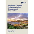 Persistent Organic Pollutants in the Environment: Origin and Role