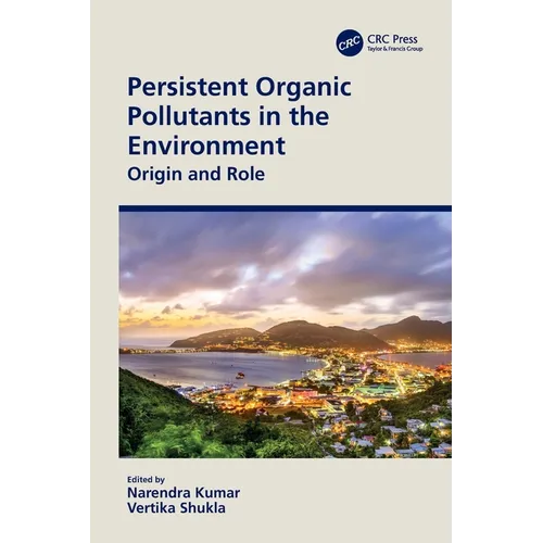 Persistent Organic Pollutants in the Environment: Origin and Role