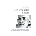 Der Weg zum Selbst: Lehre und Leben des indischen Heiligen Shri Ramana Maharshi aus Tiruvannamalai