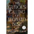 The Curious Calling of Leonard Bush: Large Print Edition