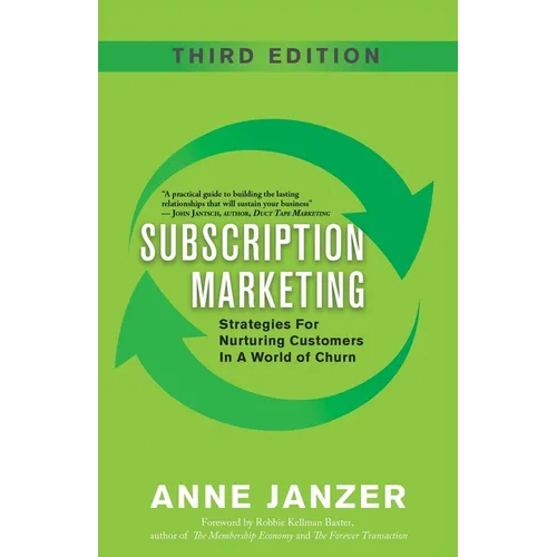 Subscription Marketing: Strategies for Nurturing Customers in a World of Churn