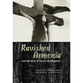 Ravished Armenia and the Story of Aurora Mardiganian