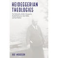 Heideggerian Theologies: The Pathmarks of John Macquarrie, Rudolf Bultmann, Paul Tillich, and Karl Rahner