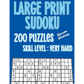Large Print Sudoku 200 Puzzles Skill Level: Very Hard: Large Print Sudoku Books For Seniors Large 40 point Font For Easy Reading