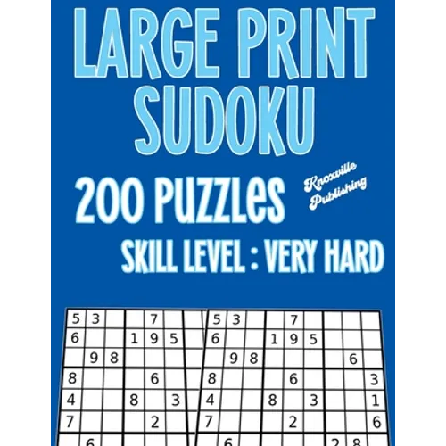 Large Print Sudoku 200 Puzzles Skill Level: Very Hard: Large Print Sudoku Books For Seniors Large 40 point Font For Easy Reading