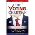 The Voting Christian: Seeking Wisdom for the Ballot Box