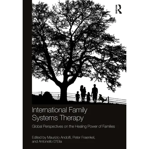 International Family Systems Therapy: Global Perspectives on the Healing Power of Families