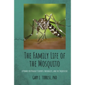 The Family Life of the Mosquito: A Primer for Biology Students, Naturalists, and the Inquisitive