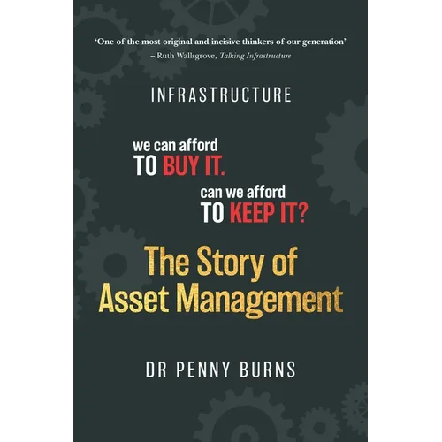 The Story of Asset Management: Infrastructure. We can afford to buy it. Can we afford to keep it?