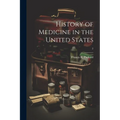 History of Medicine in the United States; 2