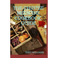 The Chinese Medicine Cookbook Guide: Applying the Wisdom of Traditional Chinese Medicine To Create Healing Concoctions