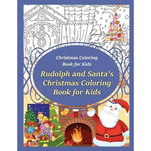Christmas Coloring Book for Kids Rudolph and Santa's Christmas Coloring Book for kids