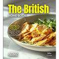 The British Home Cook: Experience the Culinary Richness of the United Kingdom - A European Cuisine Cookbook with 100+ Recipes and Stunning Pictures