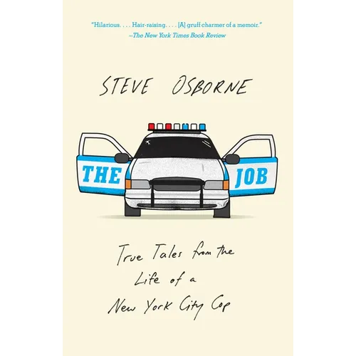 The Job: True Tales from the Life of a New York City Cop